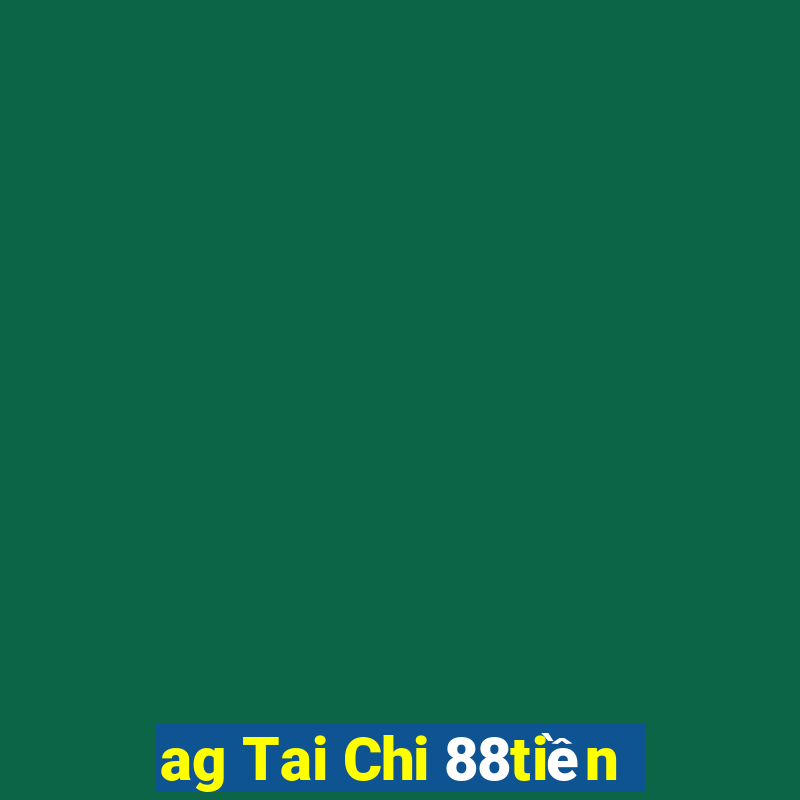 ag Tai Chi 88tiền