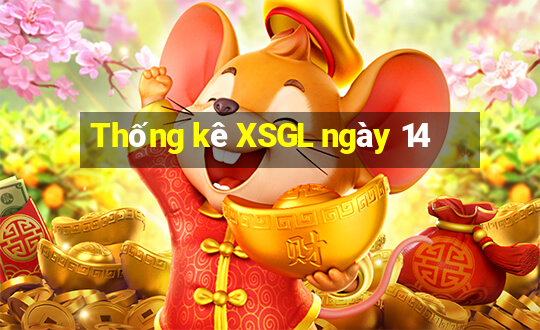 Thống kê XSGL ngày 14