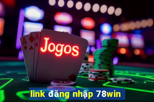 link đăng nhập 78win