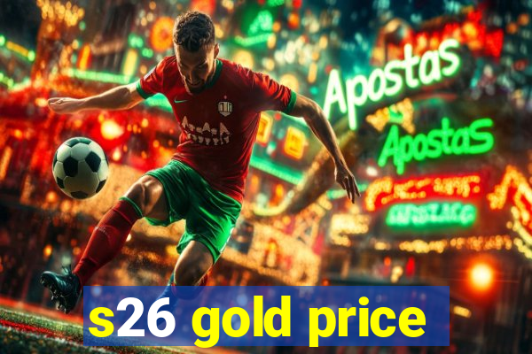 s26 gold price