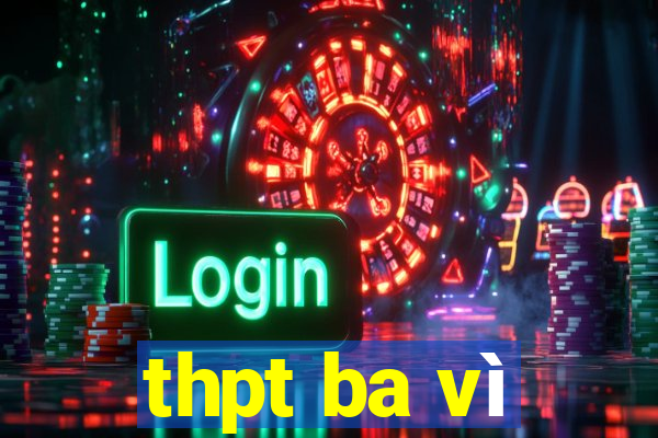 thpt ba vì