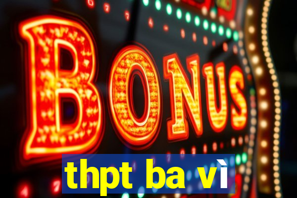 thpt ba vì