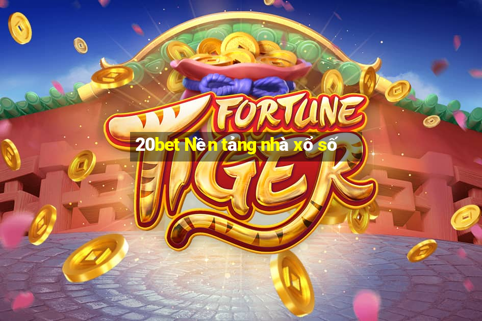 20bet Nền tảng nhà xổ số