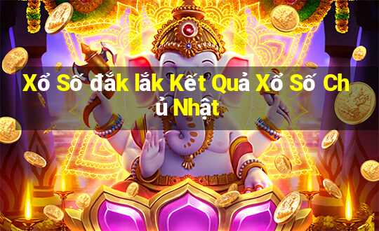 Xổ Số đắk lắk Kết Quả Xổ Số Chủ Nhật