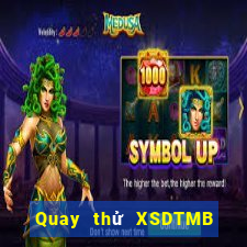 Quay thử XSDTMB thứ bảy