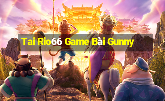 Tai Rio66 Game Bài Gunny