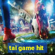 tai game hit