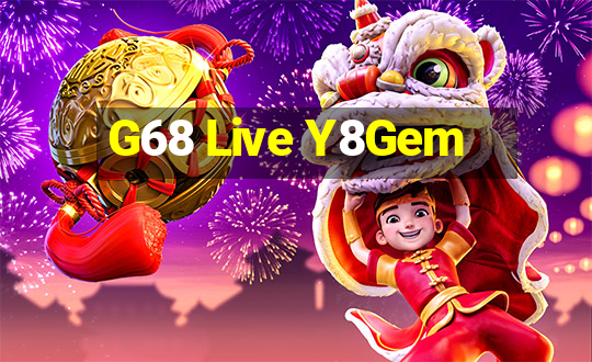 G68 Live Y8Gem