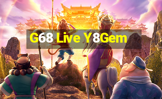 G68 Live Y8Gem