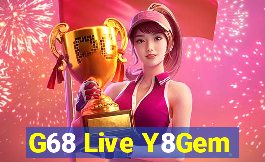 G68 Live Y8Gem