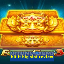 hit it big slot review