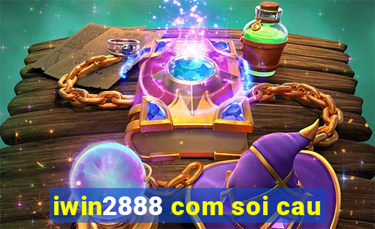 iwin2888 com soi cau