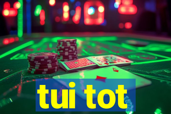 tui tot