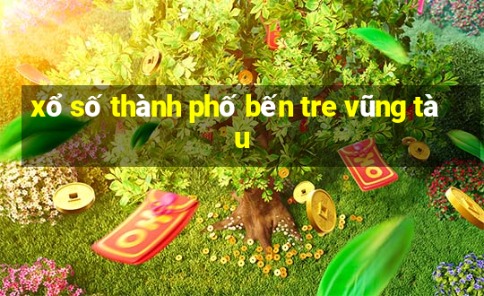 xổ số thành phố bến tre vũng tàu