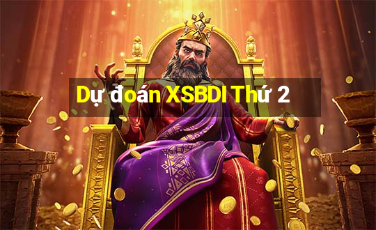 Dự đoán XSBDI Thứ 2