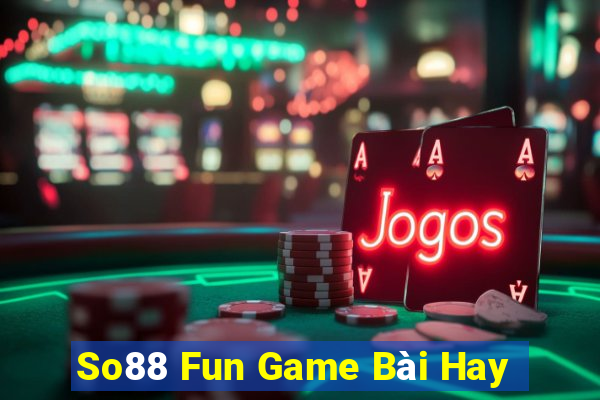 So88 Fun Game Bài Hay