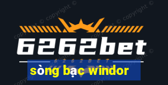 sòng bạc windor