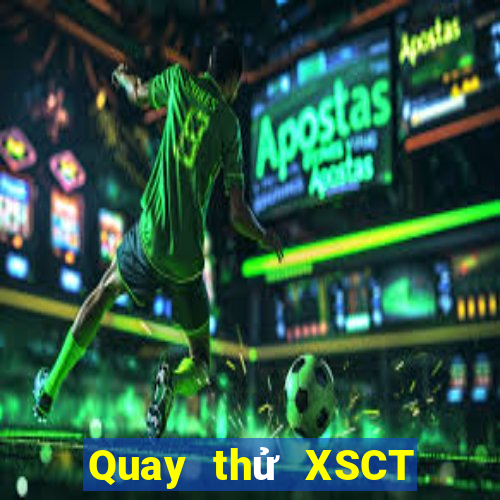 Quay thử XSCT thứ Ba