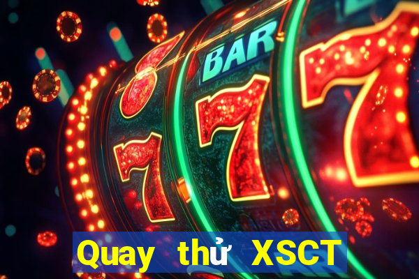 Quay thử XSCT thứ Ba