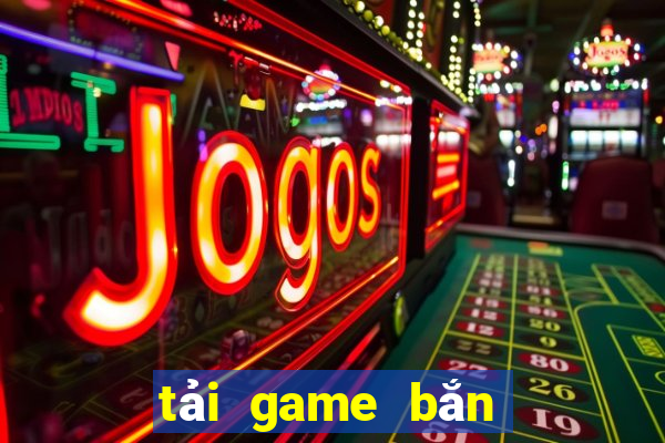 tải game bắn cá 4