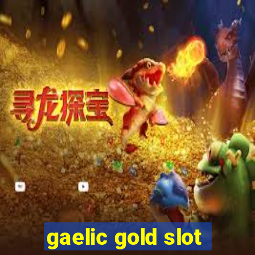 gaelic gold slot