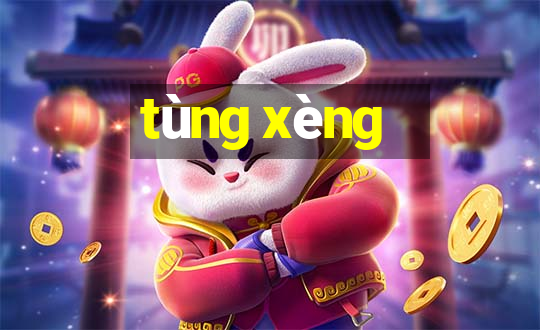 tùng xèng