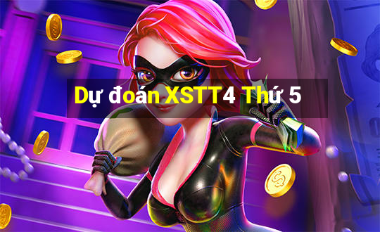 Dự đoán XSTT4 Thứ 5