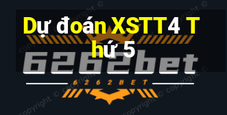 Dự đoán XSTT4 Thứ 5