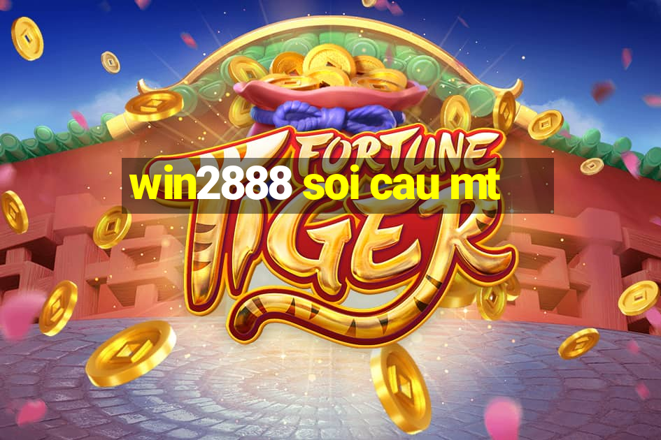 win2888 soi cau mt