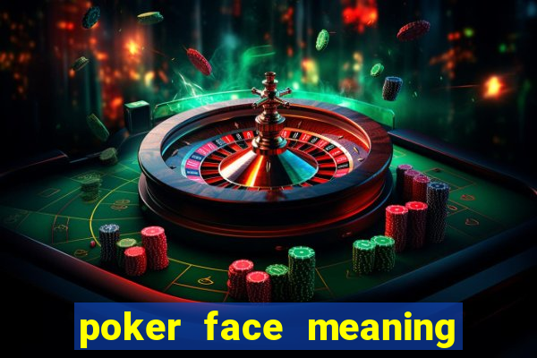 poker face meaning in nepali