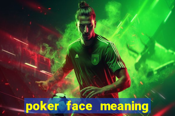 poker face meaning in nepali