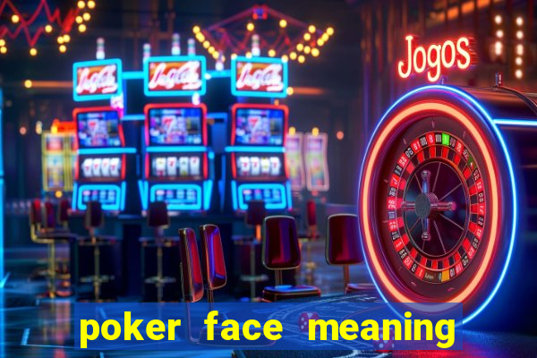 poker face meaning in nepali