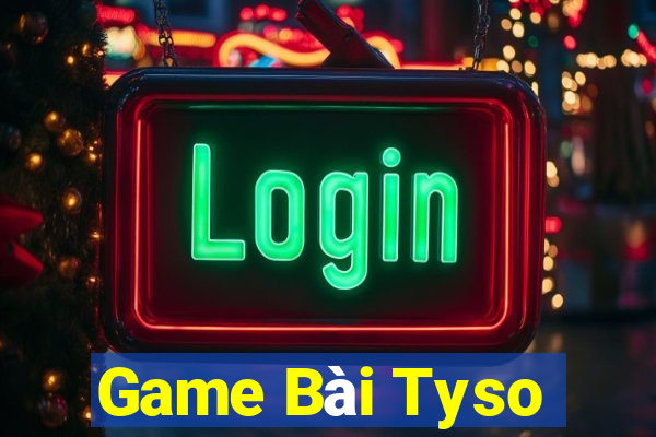 Game Bài Tyso