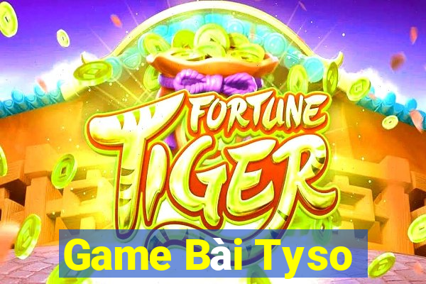 Game Bài Tyso