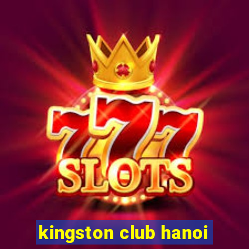 kingston club hanoi