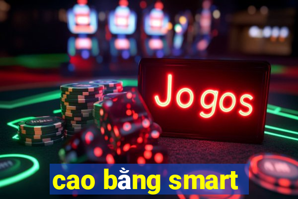 cao bằng smart