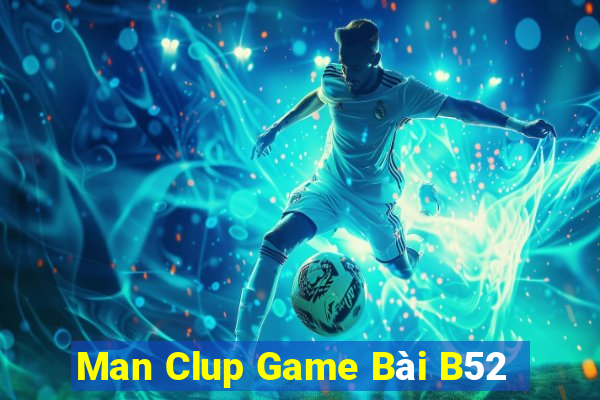 Man Clup Game Bài B52