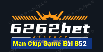 Man Clup Game Bài B52