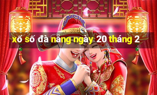 xổ số đà nẵng ngày 20 tháng 2