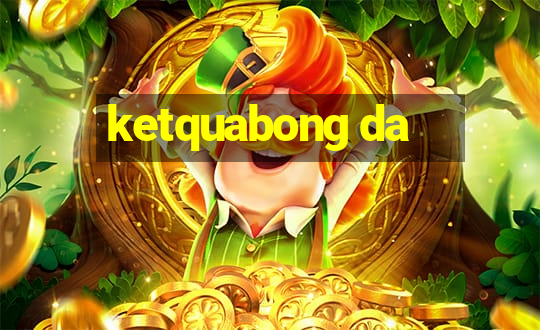 ketquabong da