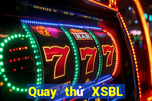 Quay thử XSBL Thứ 6