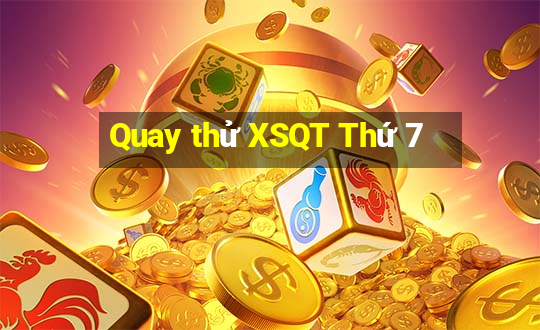 Quay thử XSQT Thứ 7