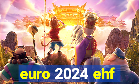 euro 2024 ehf