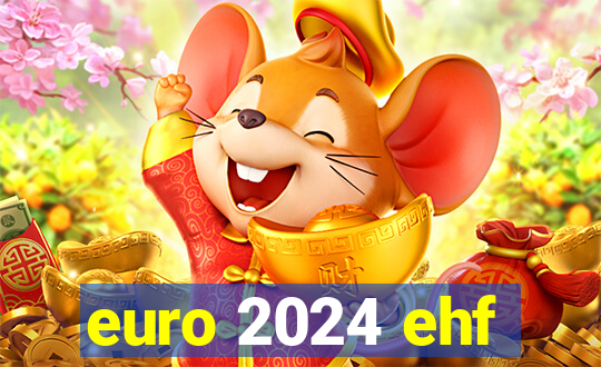 euro 2024 ehf