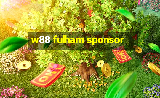 w88 fulham sponsor