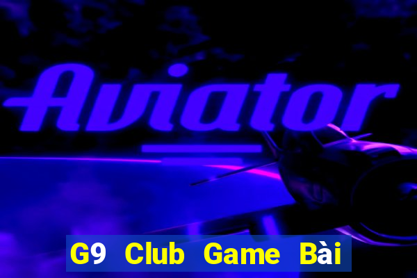 G9 Club Game Bài Giải Trí