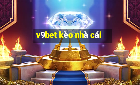 v9bet kèo nhà cái