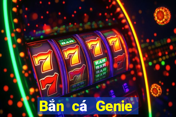 Bắn cá Genie Tải về chính thức