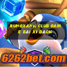 Rungxanh Club Game Bài Xì Dách