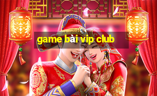 game bài vip club